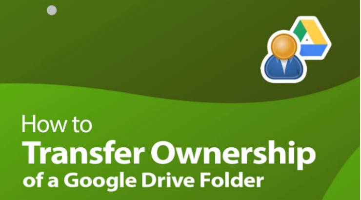 Transfer ownership in Google Drive